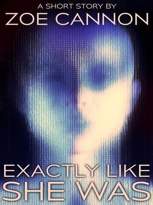 cover image of Exactly Like She Was